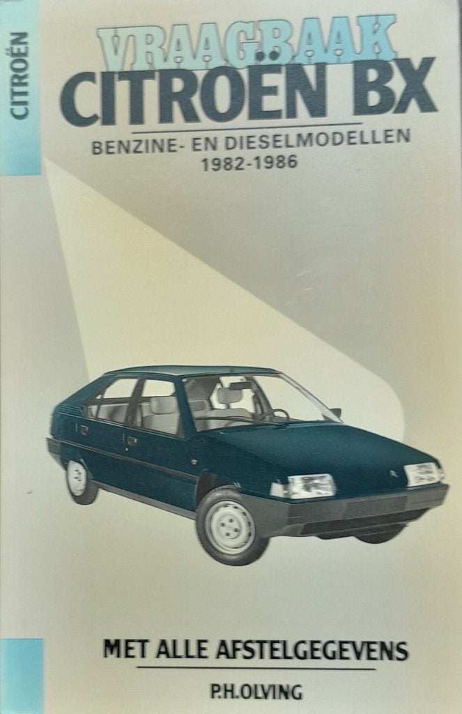 Vraagbaak Citroën BX Benzine- en Dieselmodellen 1982-1986, Ophalen of Verzenden