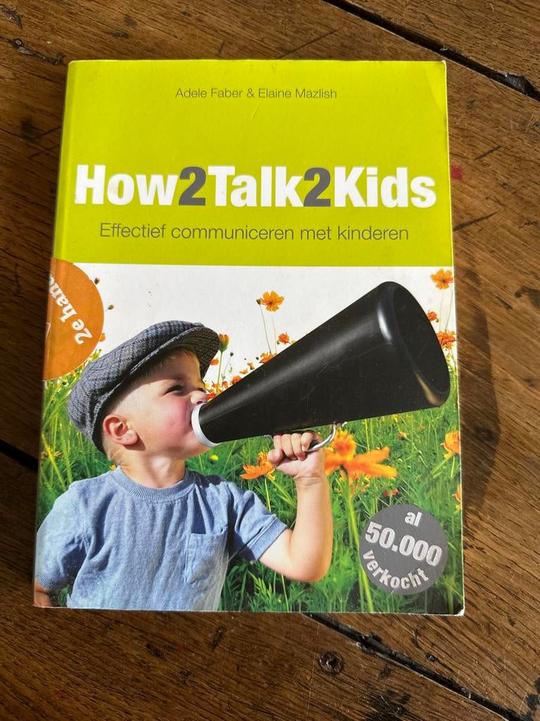 How2Talk2Kids: Effectief communiceren met kinderen, Ophalen of Verzenden, Gelezen, Opvoeding tot 6 jaar