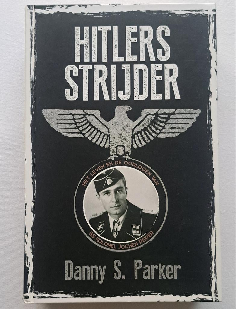 Hitlers strijder Leven en oorlogen SS kolonel Jochen Peiper, Tweede Wereldoorlog, Nieuw, Ophalen of Verzenden, Overige onderwerpen