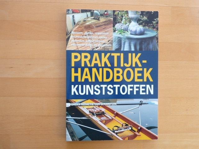 Praktijkhandboek Kunststoffen, Gerard Lok, Ophalen of Verzenden, Zo goed als nieuw, Overige onderwerpen