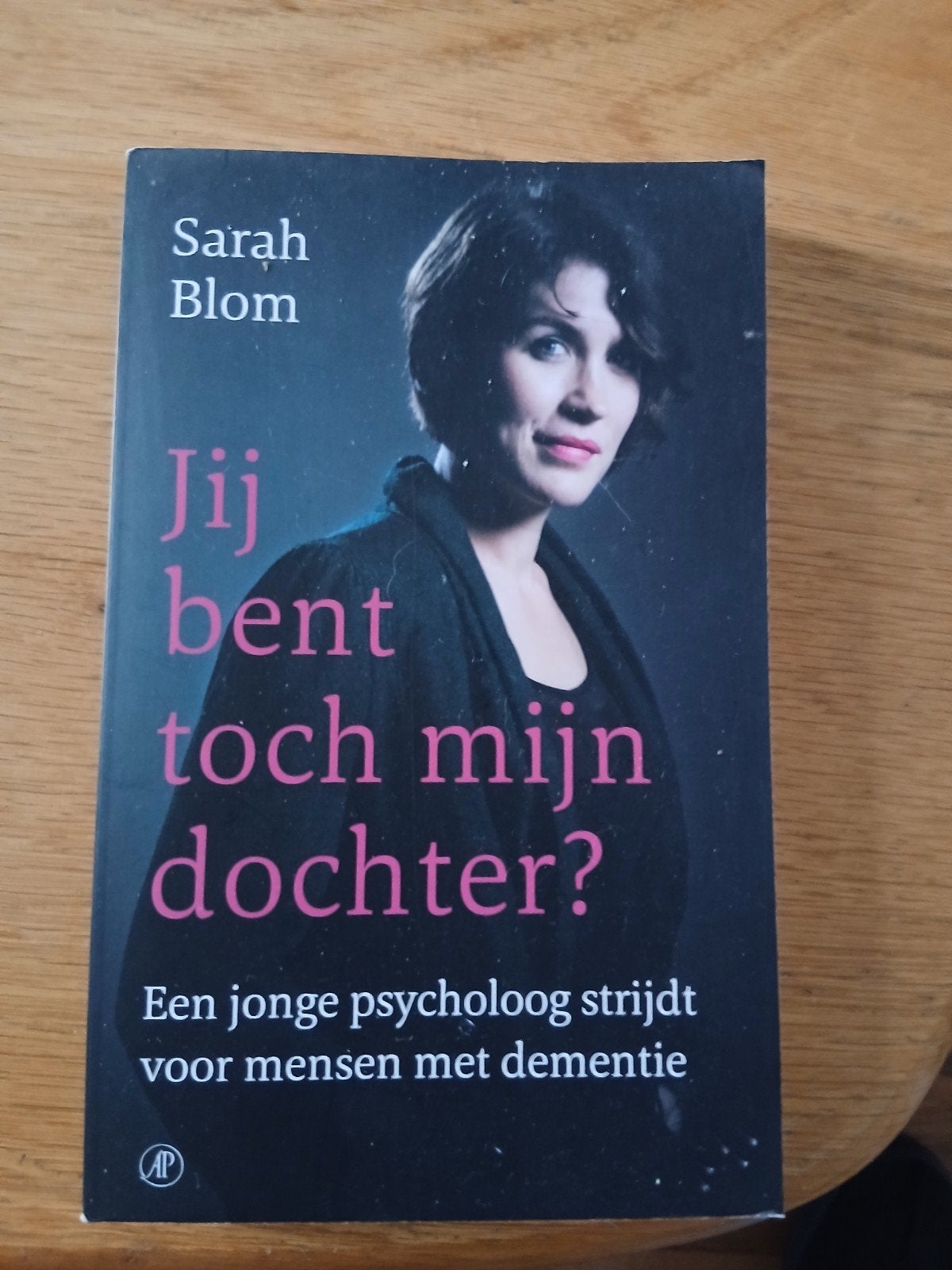 Jij bent toch mijn dochter? - Sarah Blom (Dementie), Ophalen of Verzenden, Gelezen, Klinische psychologie, Sarah Blom
