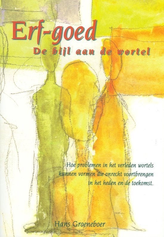 erf-goed, de bijl aan de wortel Hans Groeneboer psychologie, Ophalen of Verzenden, Nieuw