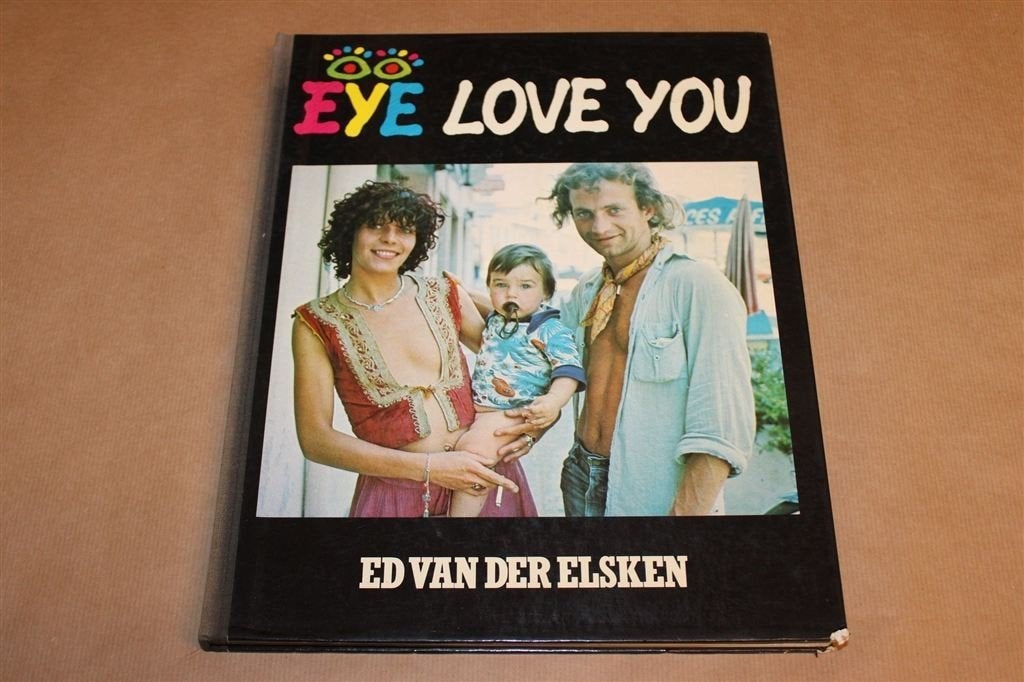 Eye Love You — Ed van der Elsken, Fotoboek 1e druk 1977 HC, Ophalen of Verzenden, Gelezen, Fotografen