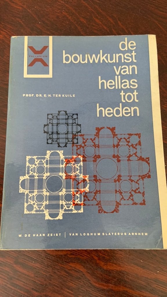 De bouwkunst van hellas tot heden - E.H. Ter Kuile, Ophalen of Verzenden, Zo goed als nieuw