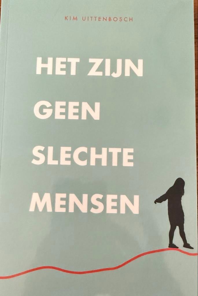 Het Zijn Geen Slechte Mensen - Kim Uittenbosch, Ophalen of Verzenden, Gelezen, Nederland