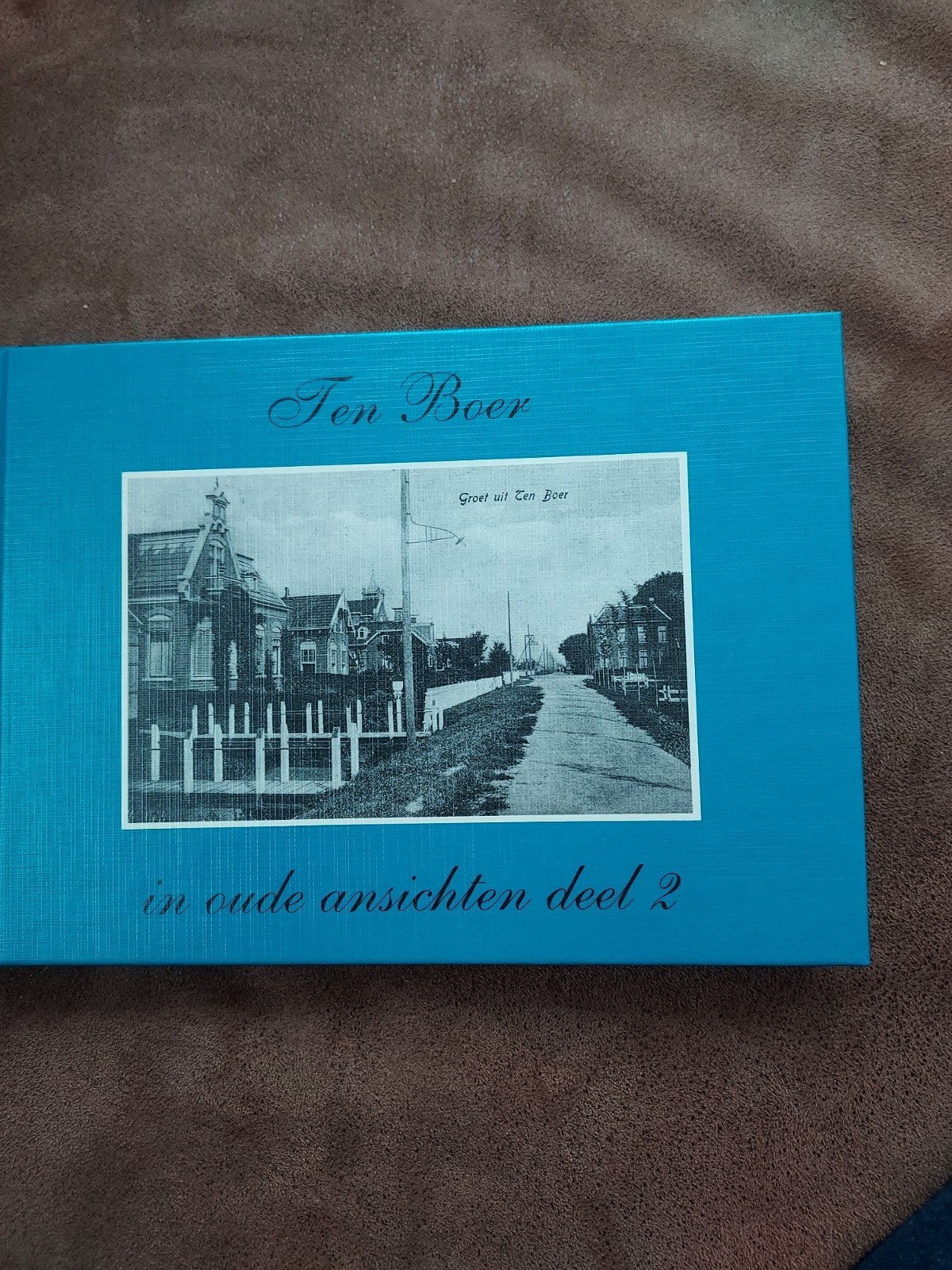 Ten Boer in oude ansichten deel 2, Boeken, Ophalen of Verzenden, Zo goed als nieuw, Noord-Brabant