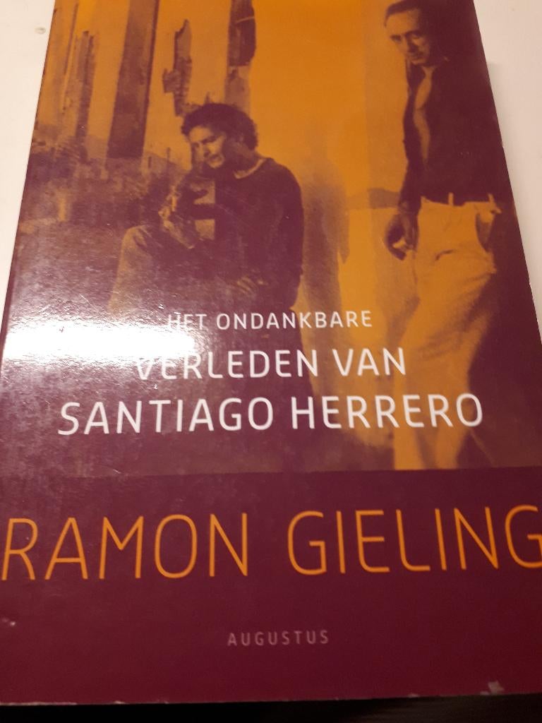 Het ondankbare verleden van Santiago Herrero-Ramon Gieling, Ophalen of Verzenden, Gelezen