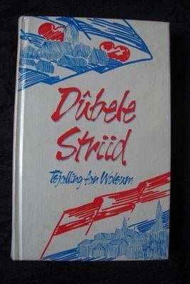 DUBELE STRIID   Tsjalling fan Wolsum friestalig, Ophalen of Verzenden, Gelezen, Nederland