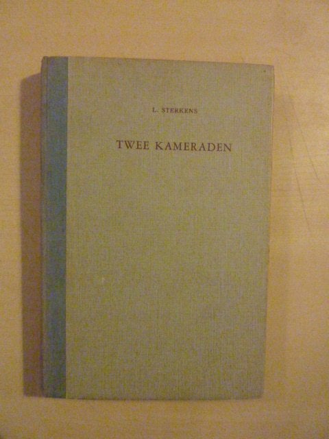 L. Sterkens - Twee kameraden, Ophalen of Verzenden, Gelezen