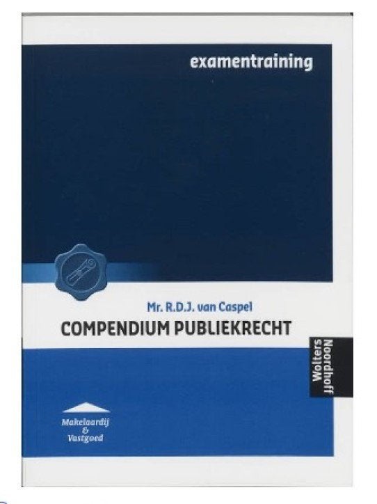 Compendium Publiekrecht - Examentraining 9789001301699, Boeken, Studieboeken en Cursussen, Mr. R.D.J. van Caspel, Zo goed als nieuw