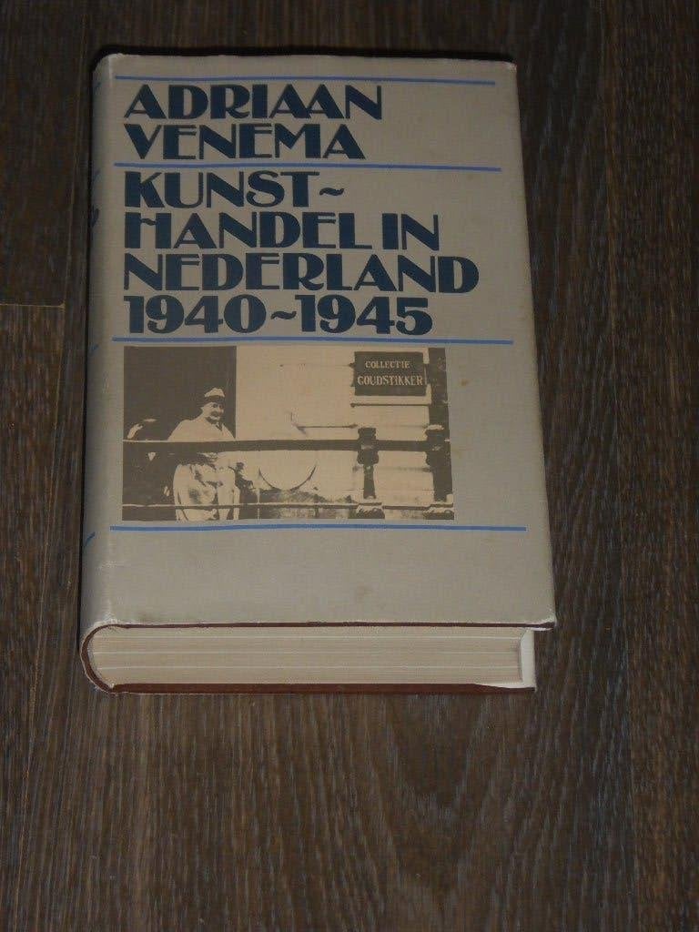 ADRIAAN VENEMA - KUNSTHANDEL IN NEDERLAND 1940-1945, Verzenden, Zo goed als nieuw, ADRIAAN VENEMA
