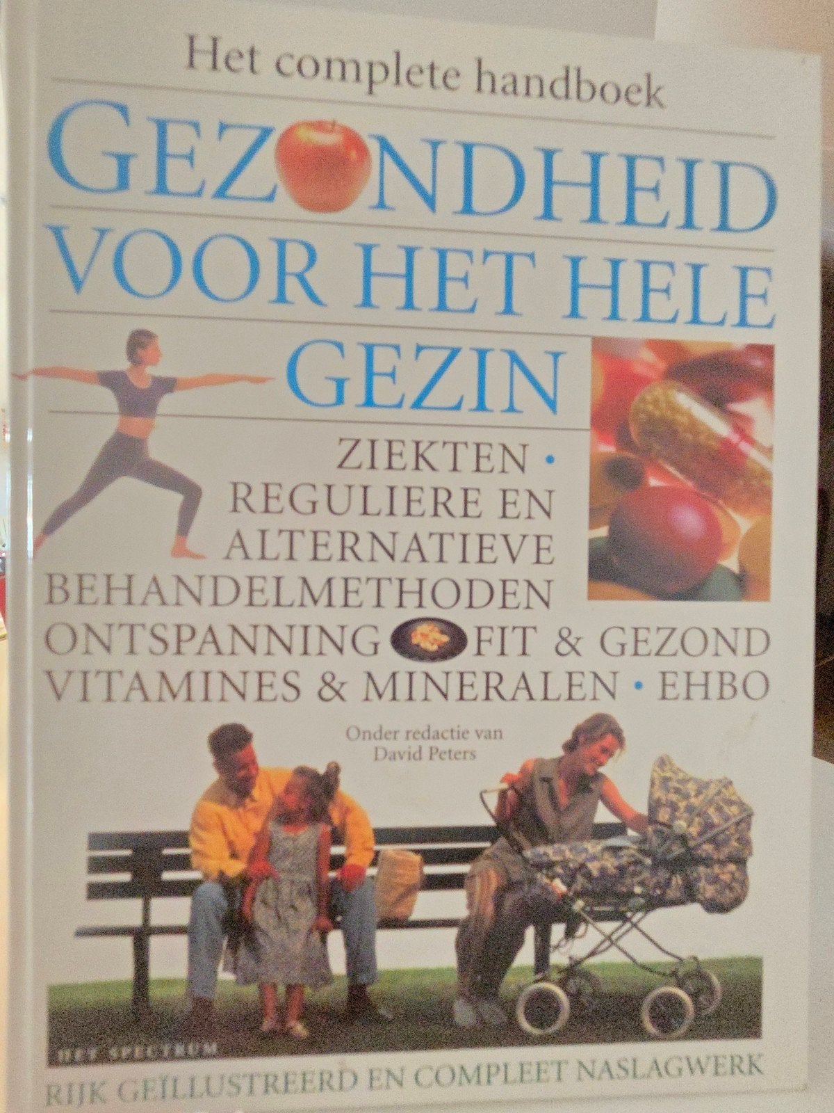 Gezondheid voor het Hele Gezin - Compleet Handboek, Boeken, Ophalen of Verzenden, Zo goed als nieuw, Gezondheid en Conditie, David Peters (redactie)