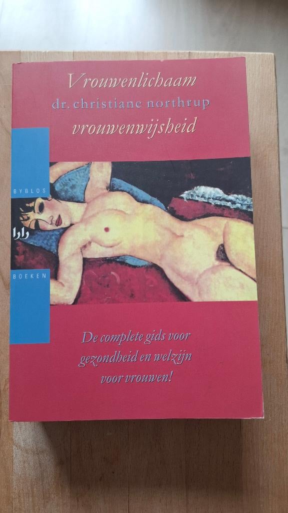 Vrouwenlichaam, vrouwenwijsheid - Chrisiane Northrup, Boeken, Ophalen of Verzenden, Zo goed als nieuw, Gezondheid en Conditie