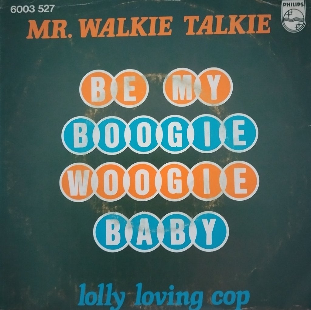 Mr.Walkie Talki - Be me boogie woogie baby, 7 inch, Zo goed als nieuw, Pop, Overige typen