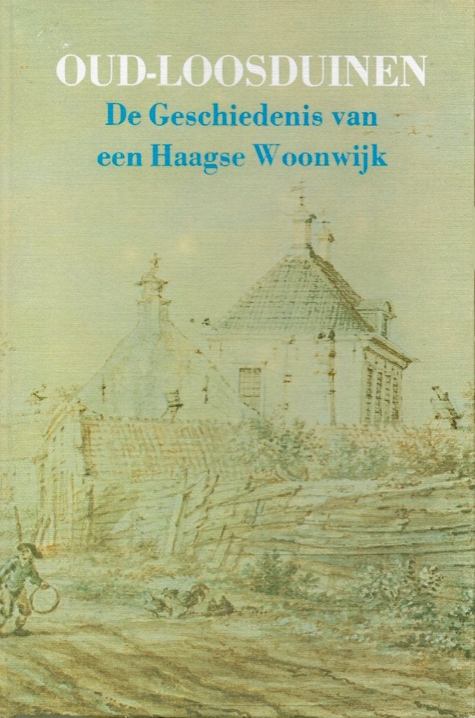 BOEKWERK OUD LOOSDUINEN EEN HAAGSE WOONWIJK., Boeken, Geschiedenis | Stad en Regio, Ophalen of Verzenden, Zo goed als nieuw, J.G. Ridder