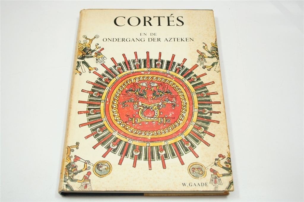 Cortés en de Ondergang der Azteken — Mexico 1966, Ophalen of Verzenden, Gelezen, Europa