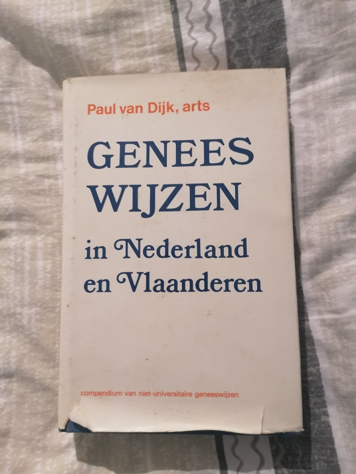 Geneeswijzen in Nederland en Vlaanderen - Paul van Dijk, Boeken, Ophalen of Verzenden, Gelezen, Kruiden en Alternatief, Paul van Dijk
