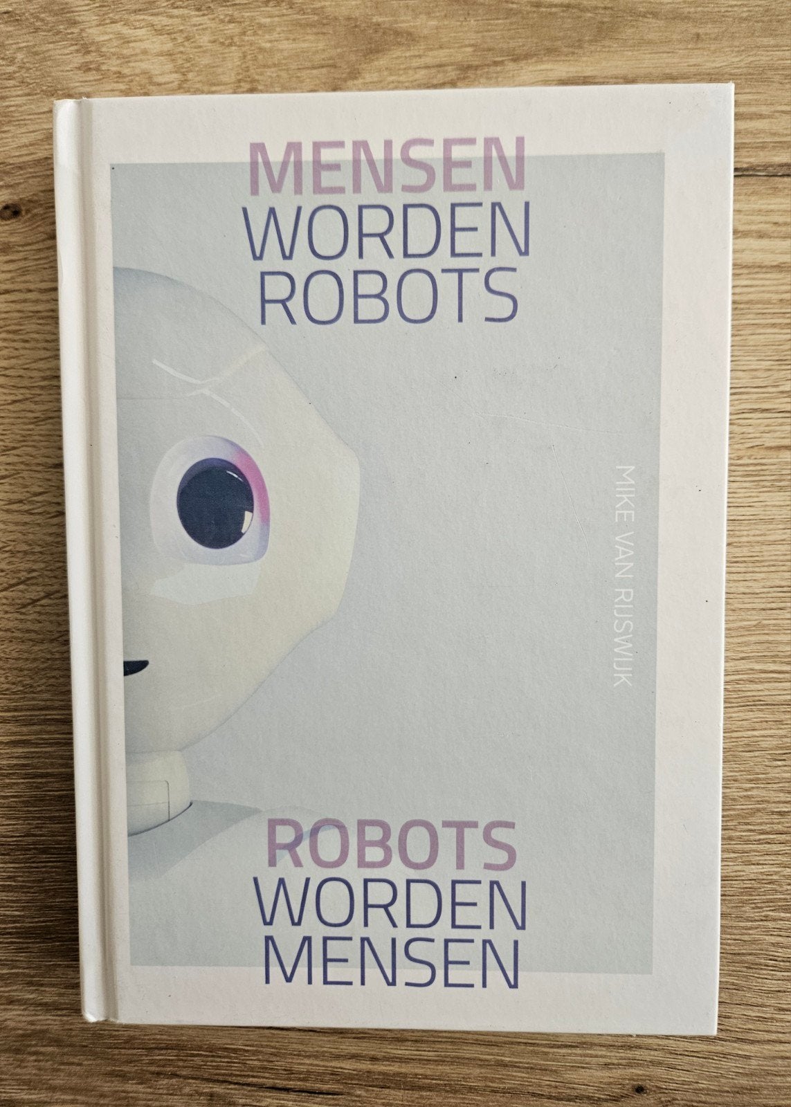 Mensen worden robots, robots worden mensen, Ophalen of Verzenden, Zo goed als nieuw, Mike van Rijswijk, Natuurwetenschap
