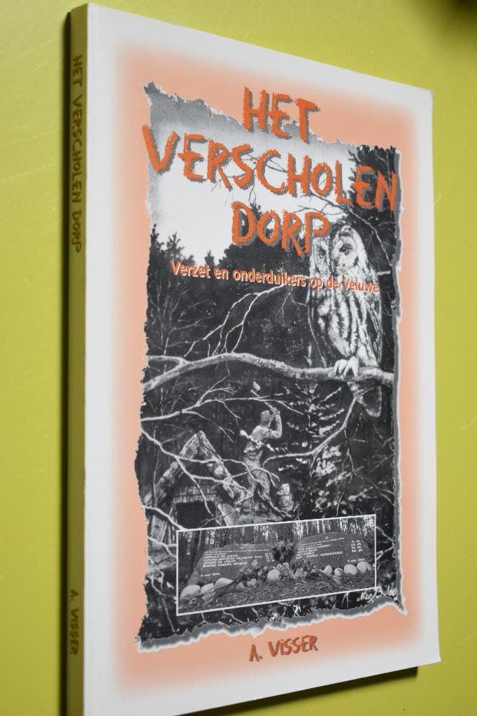 Verzet en onderduikers op de Veluwe- A. Visser-, Tweede Wereldoorlog, Ophalen of Verzenden, Zo goed als nieuw, Algemeen