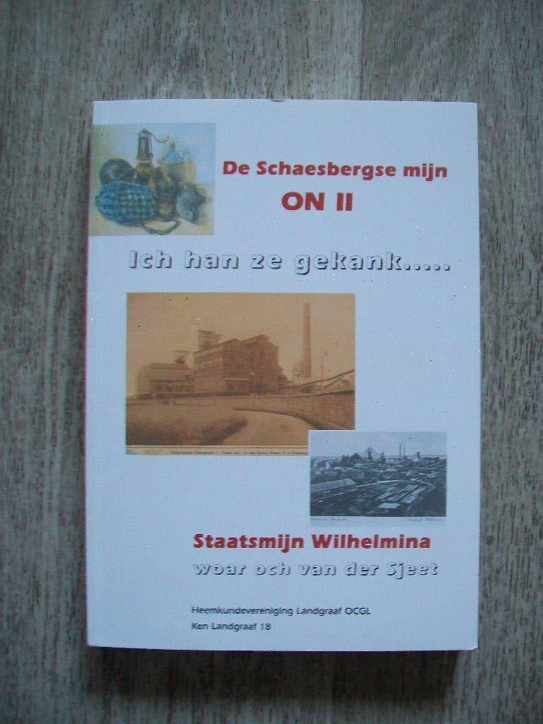 De Schaesbergse ON II; Staatsmijn Wilhelmina, Ophalen of Verzenden, Nieuw, Diverse auteurs