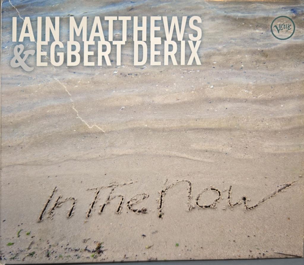 Iain Matthews & Egbert Derix-In The Now=scheur in digi= 3,99, Cd's en Dvd's, Ophalen of Verzenden, 1980 tot heden, Zo goed als nieuw