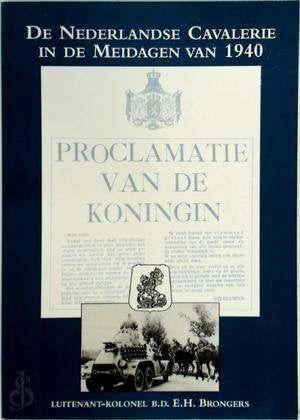 De Nederlandse Cavalerie in de Meidagen 1940, Ophalen of Verzenden, Zo goed als nieuw