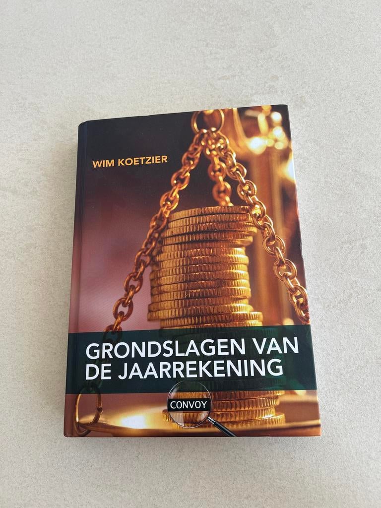 Grondslagen van de Jaarrekening - Wim Koetzier, Ophalen of Verzenden, Gamma, Zo goed als nieuw, HBO