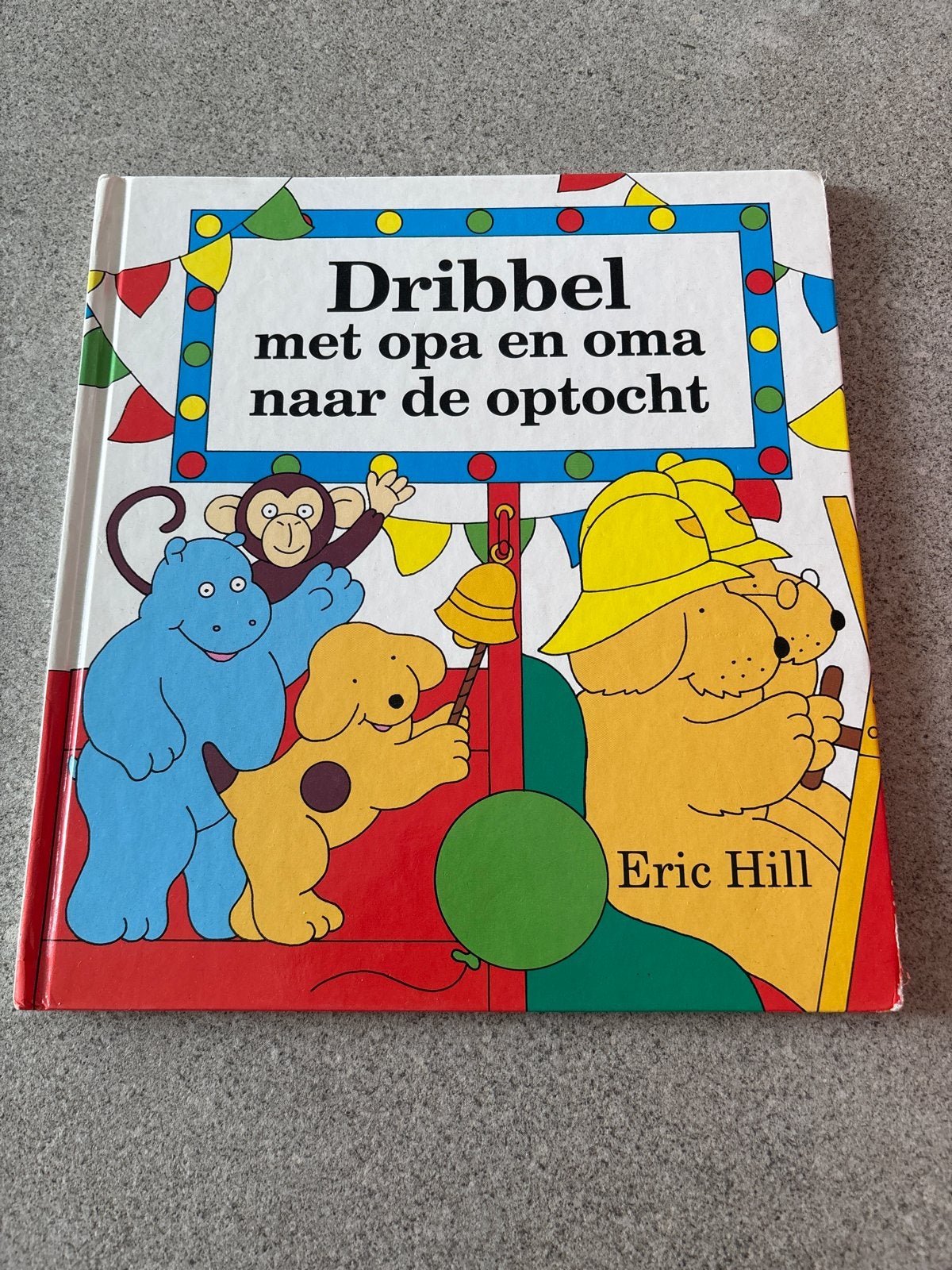 Dribbel met opa en oma naar de optocht - Eric Hill, Gelezen, Fictie algemeen, Jongen of Meisje, Ophalen of Verzenden