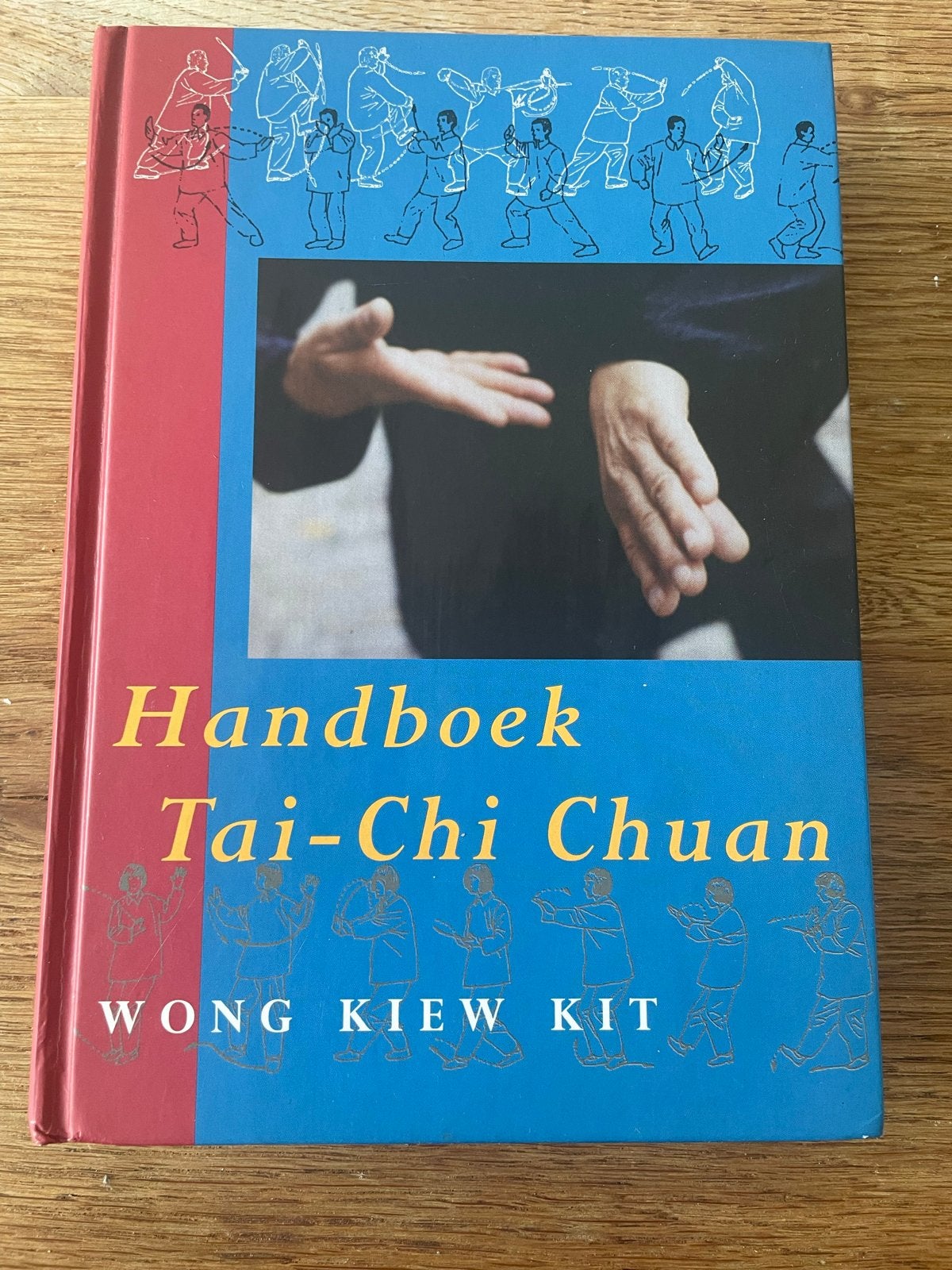 Wong Kiew Kit - Handboek Tai Chi Chuan, Ophalen of Verzenden, Zo goed als nieuw, Wong Kiew Kit