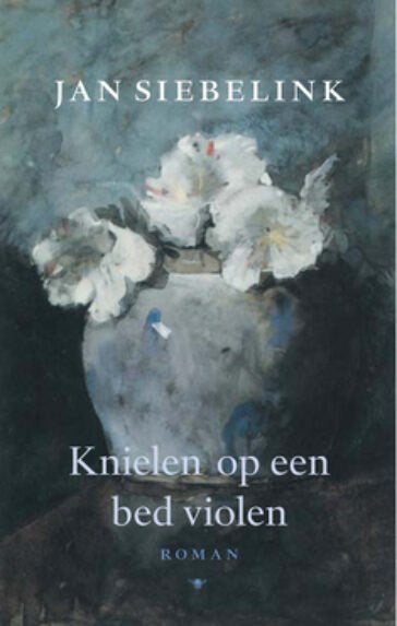 Jan Siebelink-Knielen op een bed violen (incl.verz.kosten), Verzenden, Zo goed als nieuw, Jan Siebelink