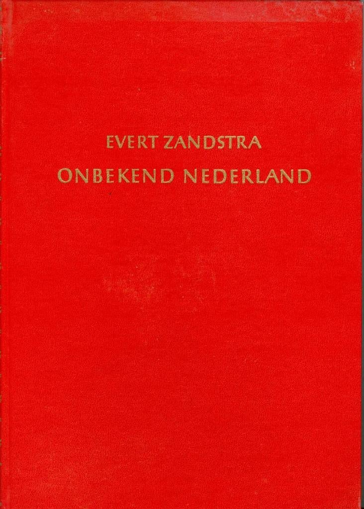 Zandstra, E. - Onbekend Nederland, Ophalen of Verzenden, Gelezen, Flevoland