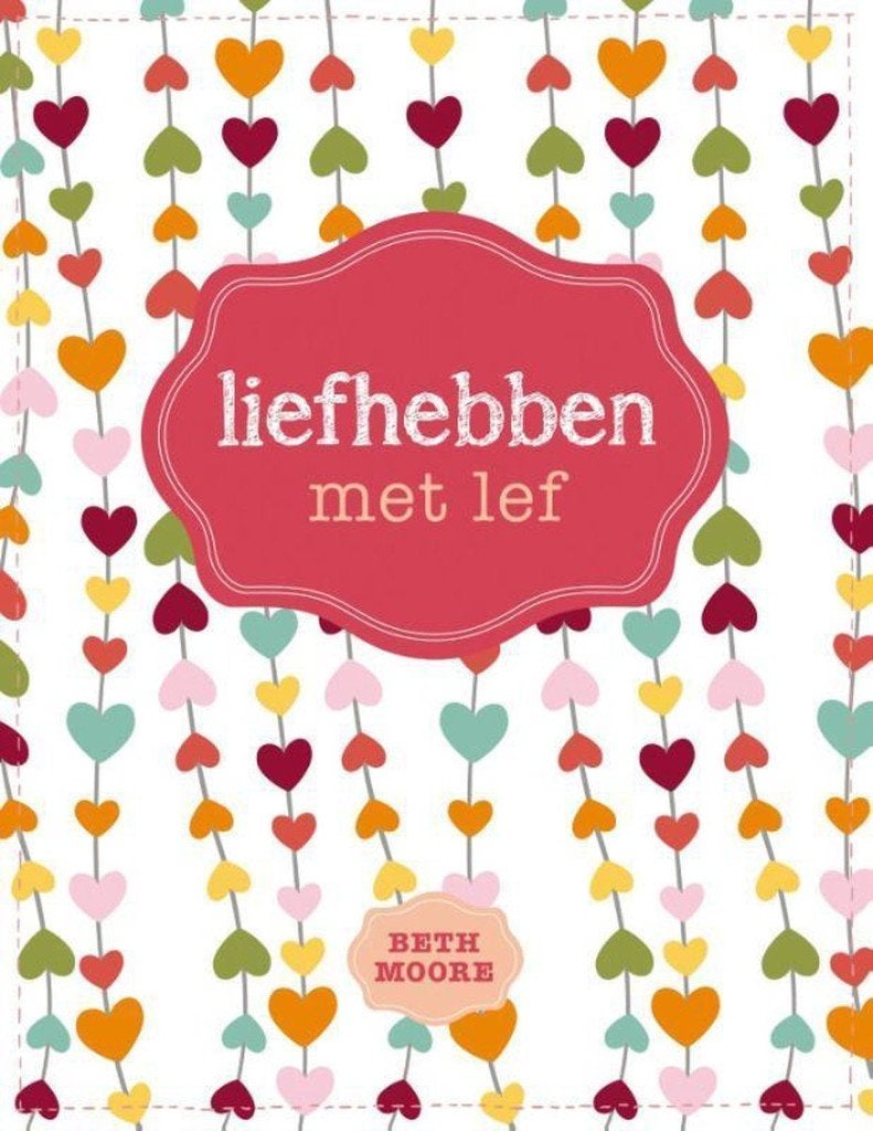 Liefhebben met lef, Boeken, Beth Moore, Ophalen of Verzenden, Zo goed als nieuw, Christendom | Katholiek