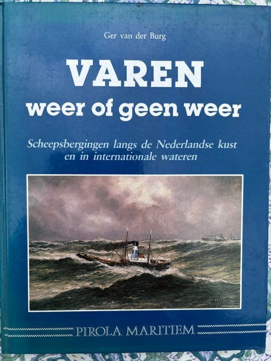 Varen weer of geen weer - Scheepsbergingen, Boeken, Ophalen of Verzenden, Gelezen, Nederland