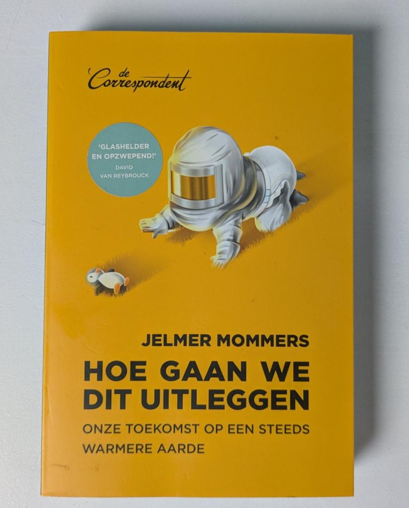 Jelmer Mommers: Hoe gaan we dit uitleggen (De Correspondent), Jelmer Mommers, Ophalen of Verzenden, Zo goed als nieuw, Eén auteur