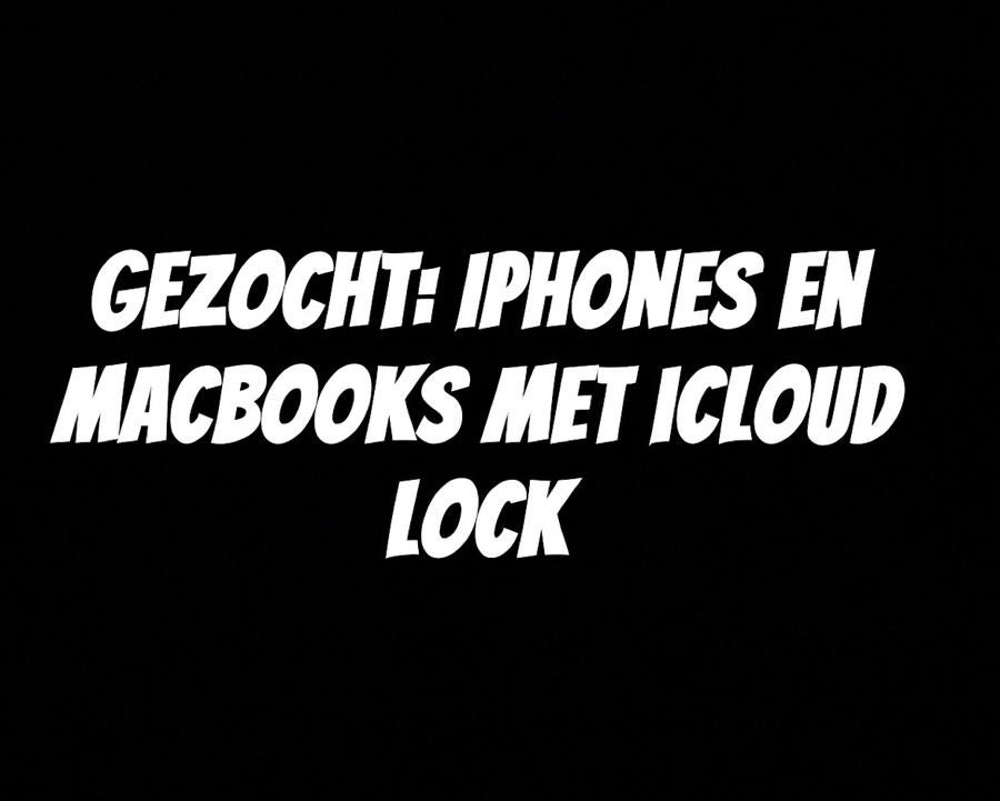 GEZOCHT!!! Apple producten met icloud lock, 33 - 40 uur, Overige niveaus, Overige vormen
