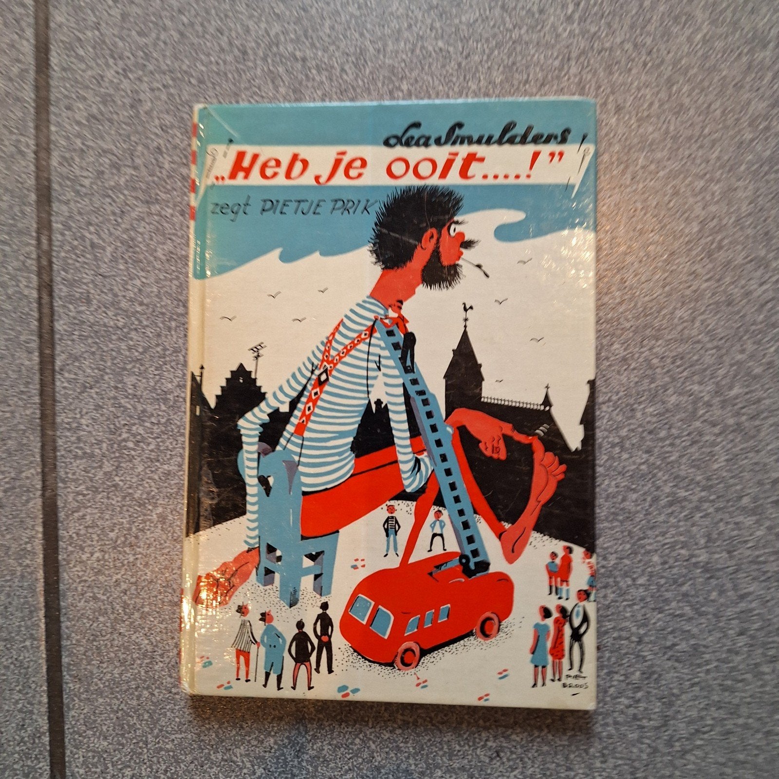 Heb je ooit...!" zegt Pietje Prik - Lea Smulders, Boeken, Ophalen of Verzenden, Gelezen, Lea Smulders, Fictie algemeen