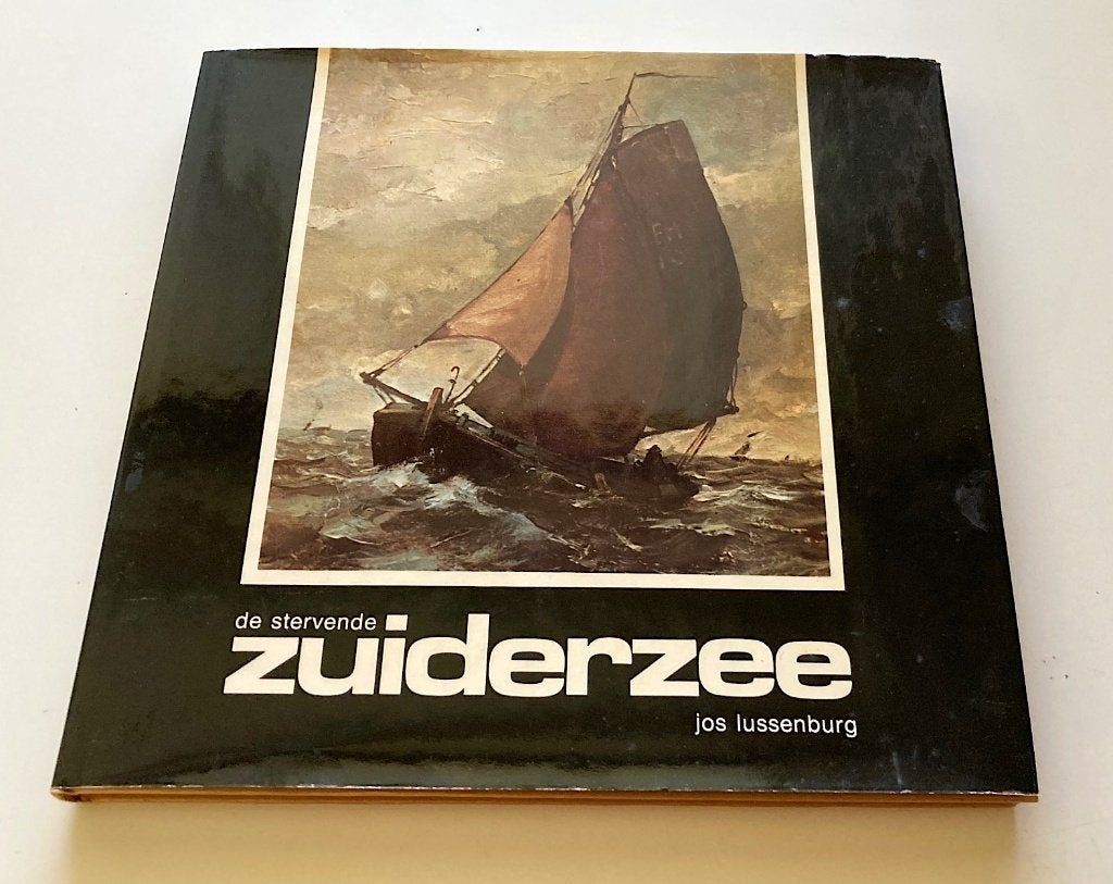 Jos Lussenburg - De stervende Zuiderzee (Hardcover), Ophalen, 20e eeuw of later, Gelezen, Jos Lussenburg