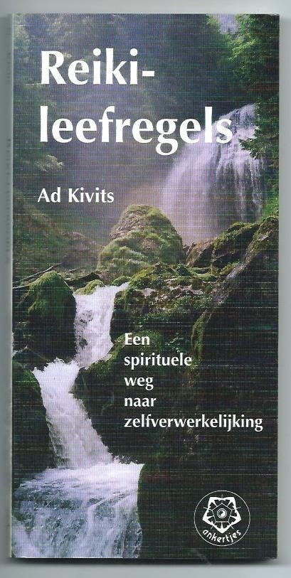 Reiki-leefregels - Ad Kivits, Achtergrond en Informatie, Ophalen of Verzenden, Zo goed als nieuw, Ad Kivits