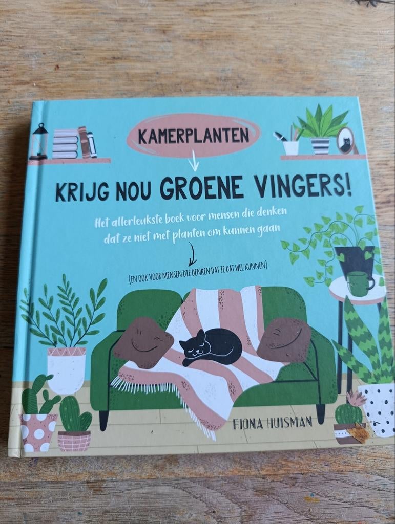 Fiona Huisman, Krijg nou groene vingers!, Boeken, Bloemen, Planten en Bomen, Ophalen of Verzenden, Zo goed als nieuw, Fiona Huisman