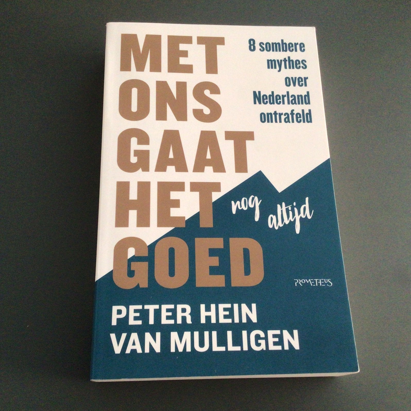 Peter Hein van Mulligen - Met ons gaat het nog altijd goed, Boeken, Ophalen of Verzenden, Zo goed als nieuw, Economie en Marketing