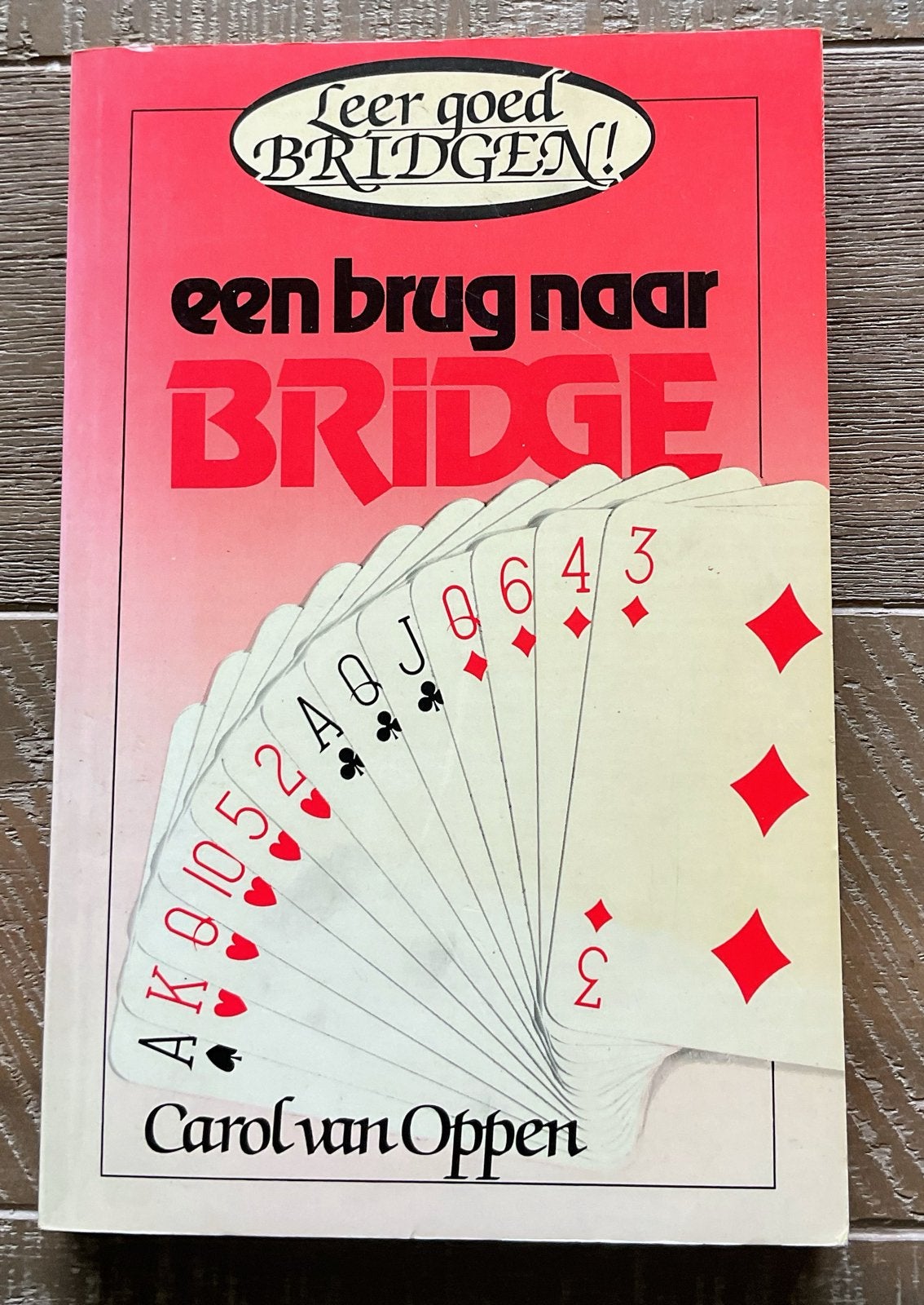 Leer goed bridgen! Een brug naar Bridge - Carol van Oppen, Ophalen of Verzenden, Gelezen, Overige onderwerpen