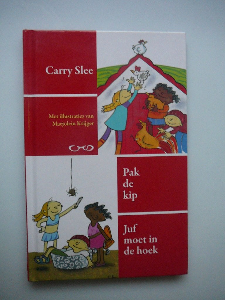 Carry Slee, pak de kip, juf moet in de hoek, Ophalen of Verzenden, Zo goed als nieuw, Fictie algemeen