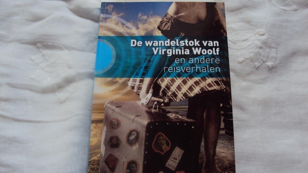 De wandelstok van Virginia Woolf en andere reisverhalen, Boeken, Literatuur, Ophalen of Verzenden, Zo goed als nieuw, Nederland