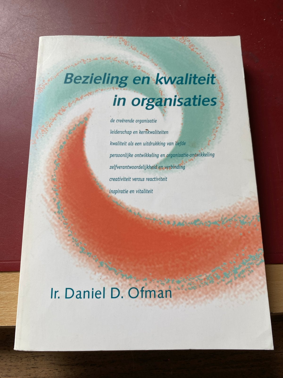 Bezieling en Kwaliteit in Organisaties - Ir. Daniel D. Ofman, Ophalen of Verzenden, Gelezen, Management