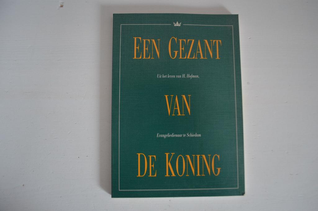 Een gezant van de Koning | H. Hofman, Ophalen of Verzenden, Zo goed als nieuw, Ds. P. de Vries, Christendom | Protestants