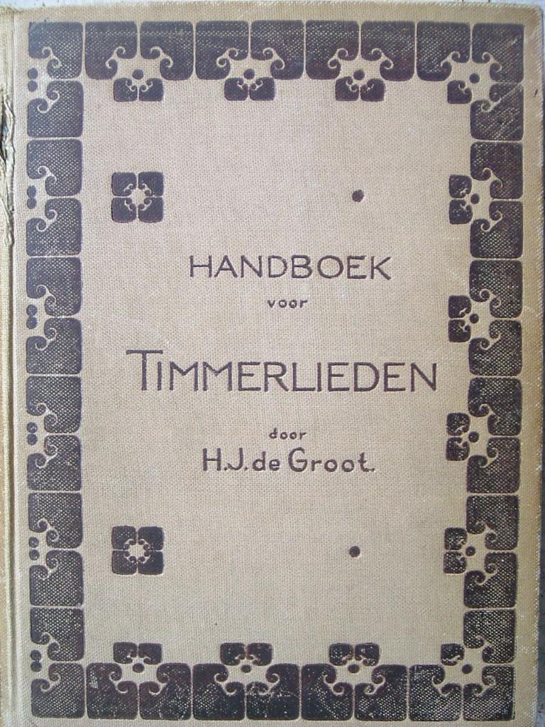 Handboek voor timmerlieden - 1903 - de Groot., Ophalen of Verzenden, De Groot.