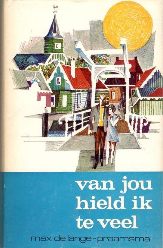 Max de Lange-Praamsma - Van jou hield ik te veel., Ophalen of Verzenden, Gelezen