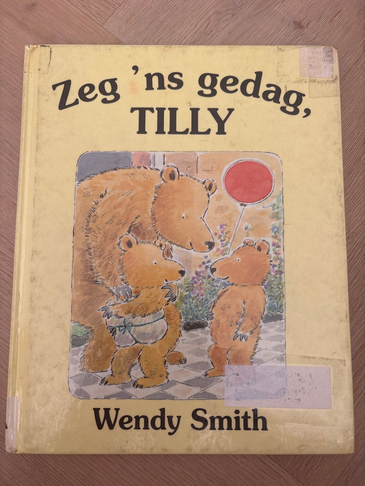 Zeg 'ns gedag, Tilly - Wendy Smith (Kinderboek), Gelezen, Fictie algemeen, Jongen of Meisje, Ophalen of Verzenden
