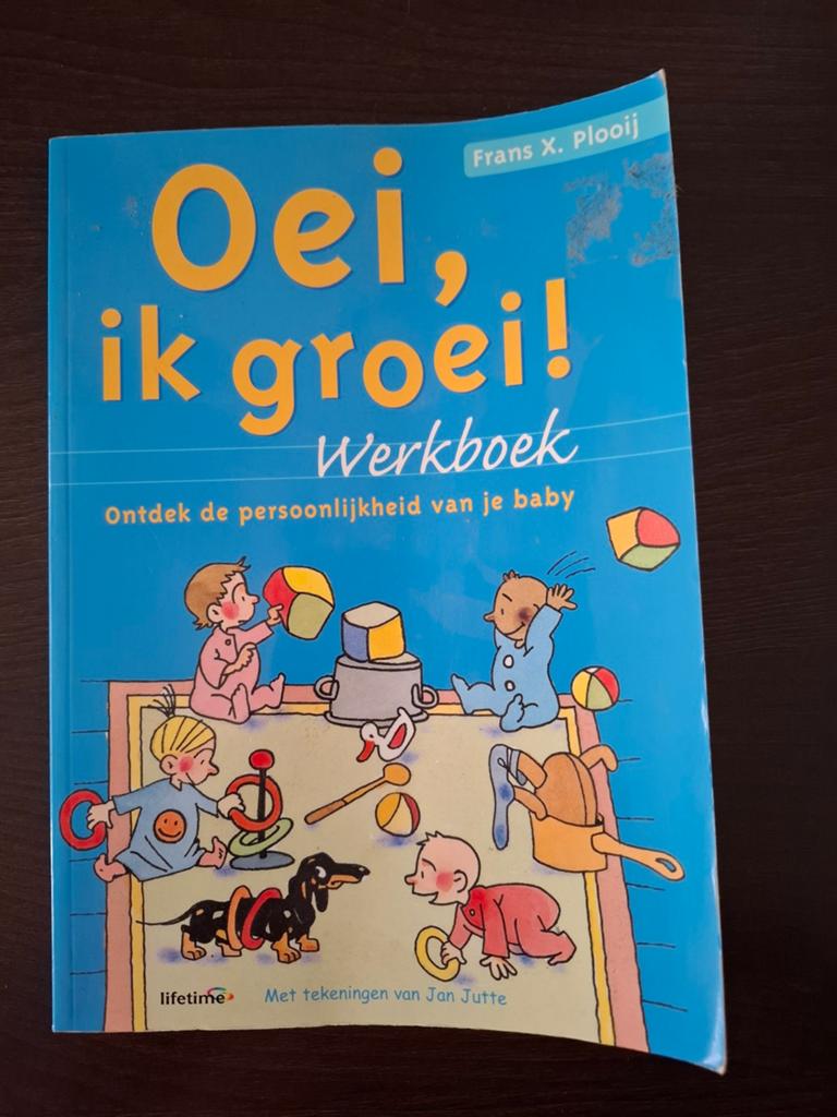 Oei, ik groei! Werkboek, Ophalen of Verzenden, Zo goed als nieuw, Opvoeding tot 6 jaar, Frans X. Plooij