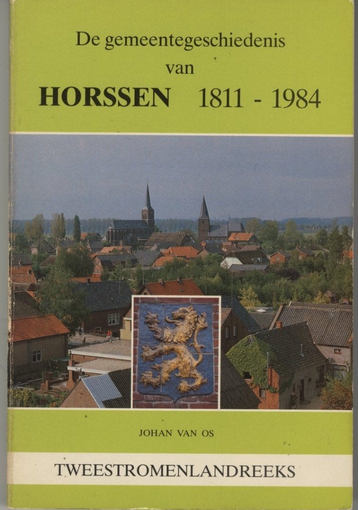 Horssen geschiedenis 1821- 1984 Johan van Os, Boeken, Ophalen of Verzenden, Zo goed als nieuw